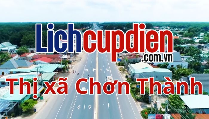 lịch cúp điện Thị xã Chơn Thành
