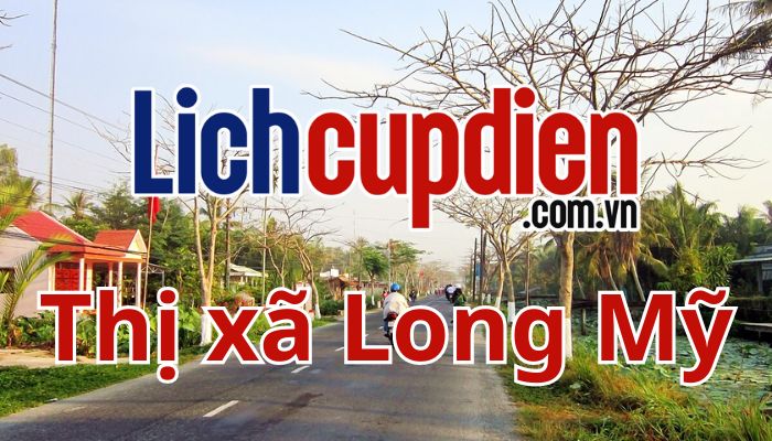 lịch cúp điện Thị xã Long Mỹ