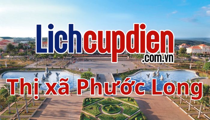 lịch cúp điện Thị xã Phước Long