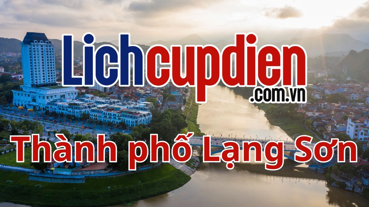 Lịch cắt điện thành phố Lạng Sơn