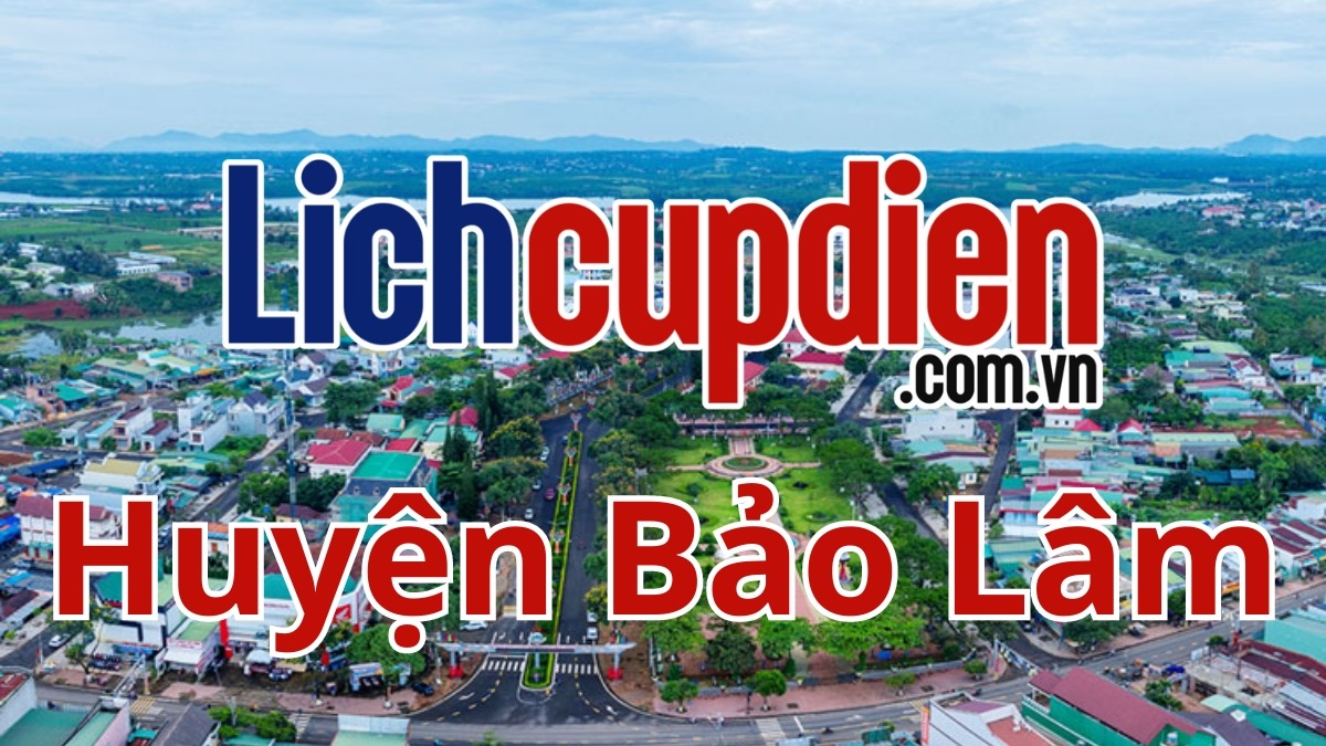 lịch cúp điện huyện Bảo Lâm