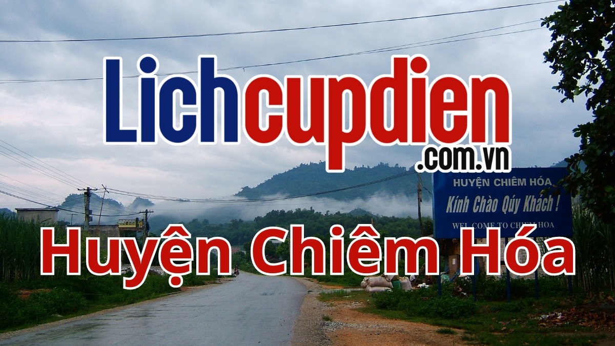 Lịch cúp điện Huyện Chiêm Hóa