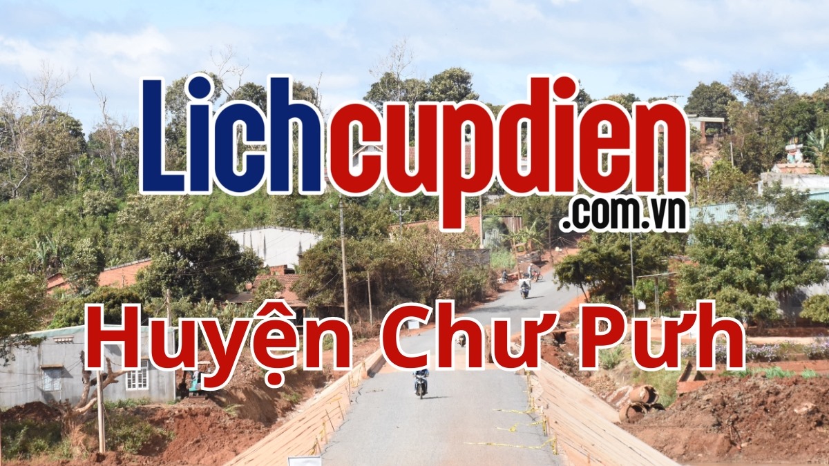 Lịch cúp điện huyện Chư Pưh