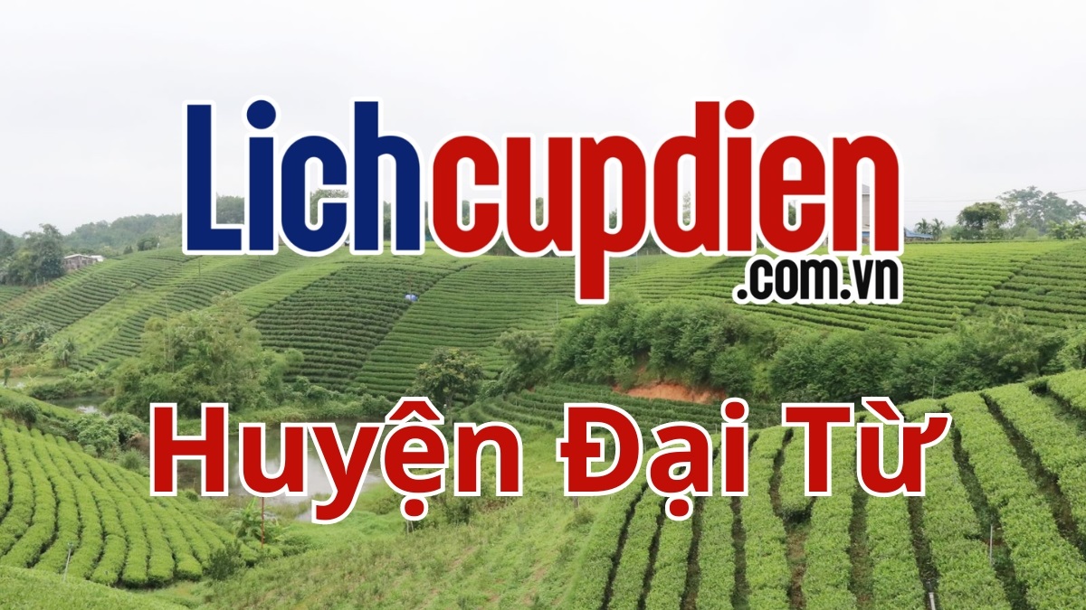 Lịch cúp điện Huyện Đại Từ