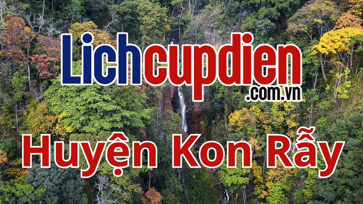 Lịch cúp điện huyện Kon Rẫy