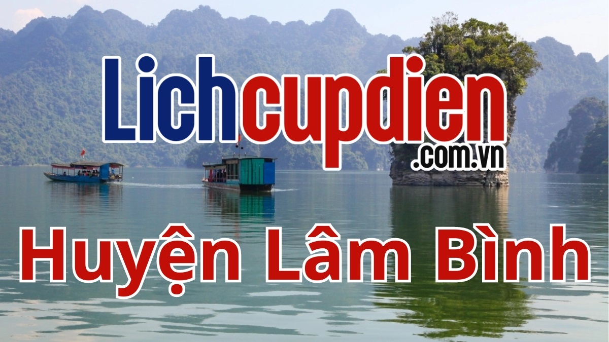 Lịch cúp điện Huyện Lâm Bình