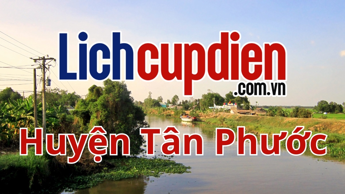 Lịch cúp điện Huyện Tân Phước