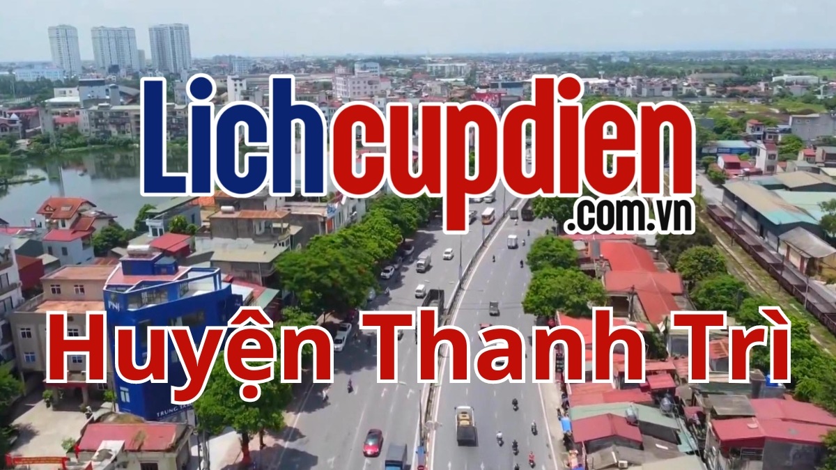 Lịch cúp điện huyện Thanh Trì Hà Nội