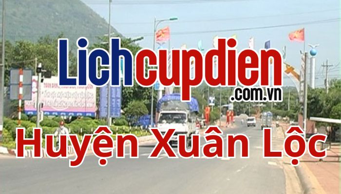 Lịch cúp điện huyện Xuân Lộc