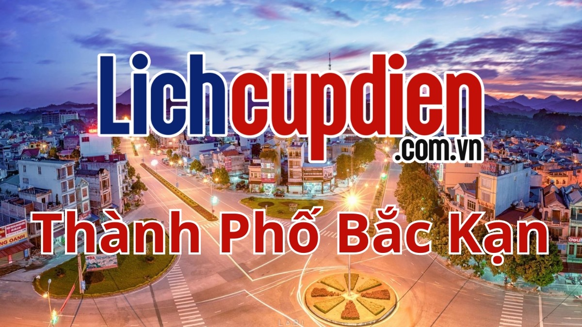 Lịch cúp điện thành phố Bắc Kạn