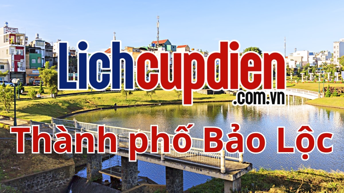 lịch cúp điện thành phố Bảo Lộc