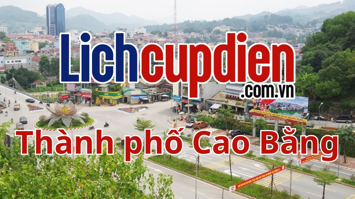 Lịch cúp điện thành phố Cao Bằng