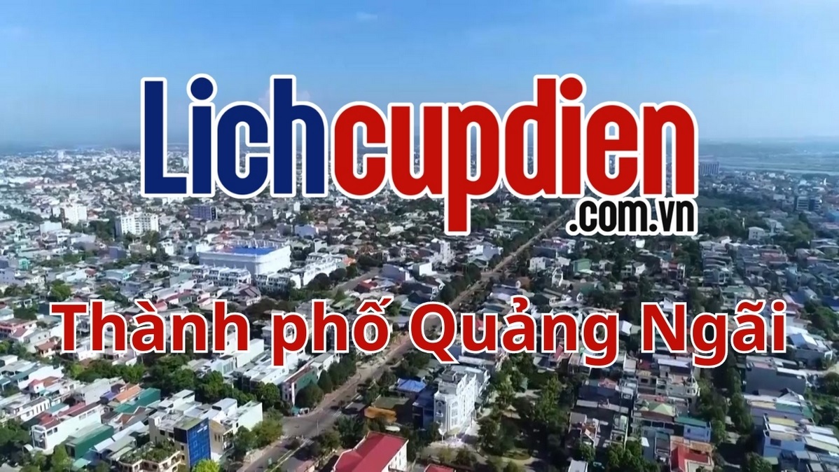 Lịch cúp điện Thành phố Quảng Ngãi