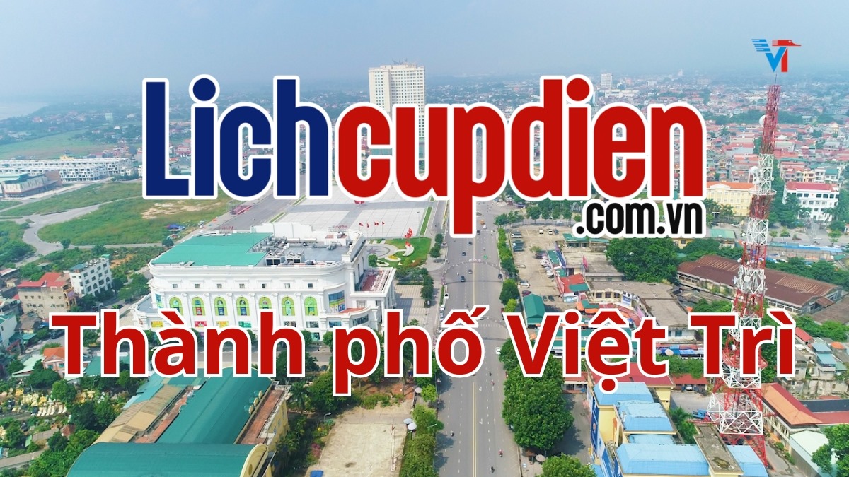 Lịch cúp điện thành phố Việt Trì