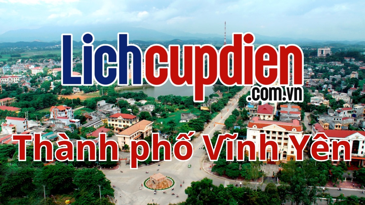 Lịch cúp điện thành phố Vĩnh Yên
