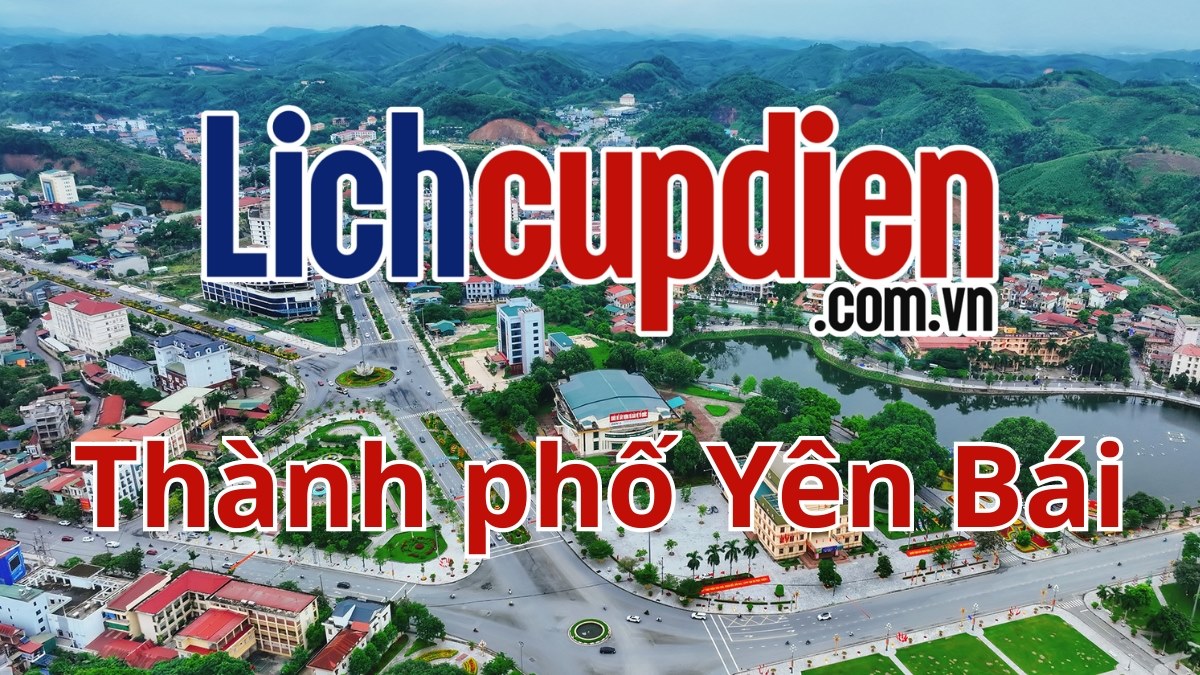 Lịch cúp điện Thành phố Yên Bái