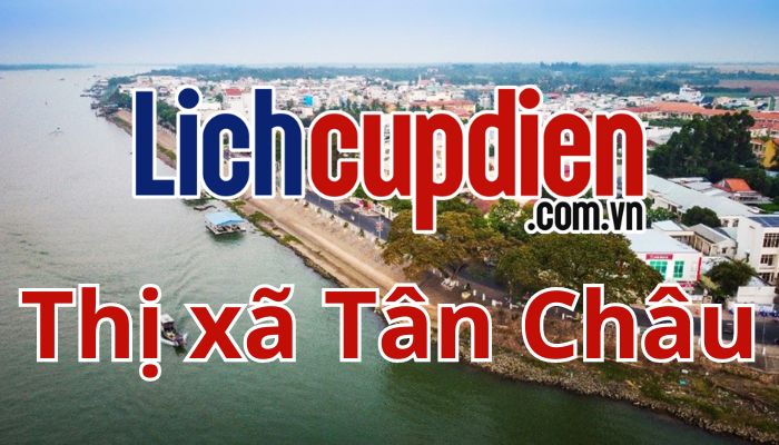 lịch cúp điện thị xã Tân Châu